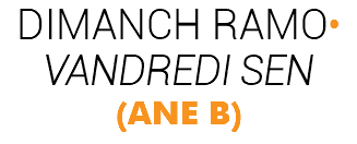DIMANCH RAMO• VANDREDI SEN (Ane B)